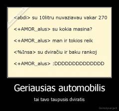 Geriausias automobilis - tai tavo taupusis dviratis