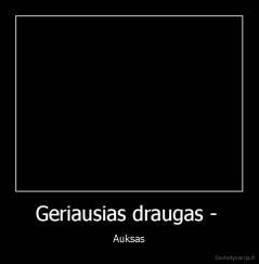 Geriausias draugas -  - Auksas