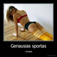 Geriausias sportas - - dviese.