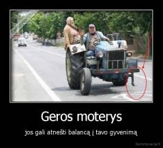 Geros moterys - jos gali atnešti balancą į tavo gyvenimą