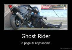 Ghost Rider - Jo pagauti neįmanoma..