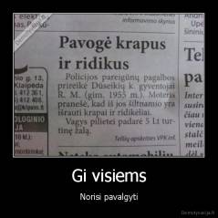 Gi visiems - Norisi pavalgyti