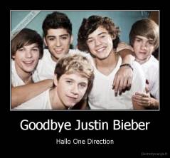 Goodbye Justin Bieber - Hallo One Direction