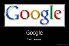 Google - Nieko nerasi.