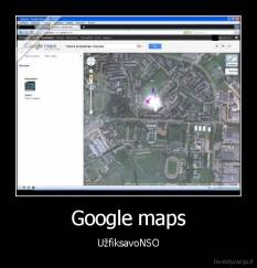 Google maps - UžfiksavoNSO