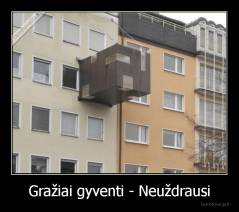 Gražiai gyventi - Neuždrausi - 