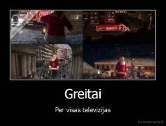 Greitai - Per visas televizijas