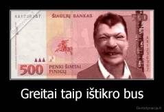 Greitai taip ištikro bus - 