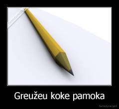 Greužeu koke pamoka - 