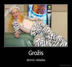 Grožis - skonio reikalas