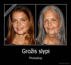 Grožis slypi - Photoshop