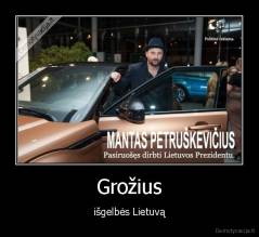 Grožius - išgelbės Lietuvą