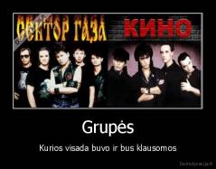 Grupės - Kurios visada buvo ir bus klausomos