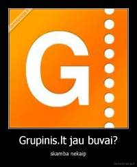 Grupinis.lt jau buvai? - skamba nekaip