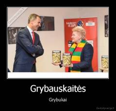 Grybauskaitės - Grybukai