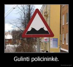 Gulinti policininkė. - 