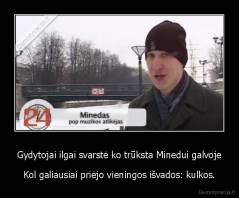 Gydytojai ilgai svarstė ko trūksta Minedui galvoje - Kol galiausiai priėjo vieningos išvados: kulkos.