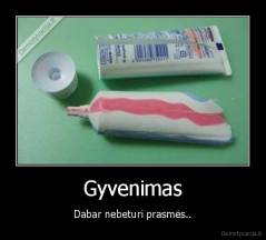 Gyvenimas - Dabar nebeturi prasmės..