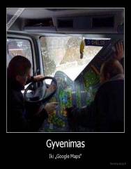 Gyvenimas - Iki „Google Maps“