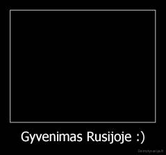 Gyvenimas Rusijoje :) - 