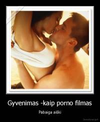 Gyvenimas -kaip porno filmas - Pabaiga aiški