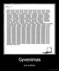 Gyvenimas - yra sunkus