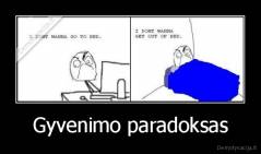 Gyvenimo paradoksas - 