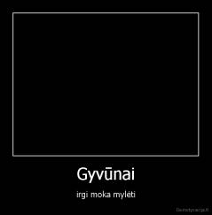 Gyvūnai - irgi moka mylėti