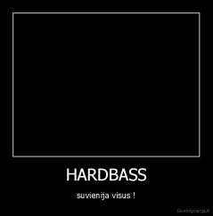 HARDBASS - suvienija visus !