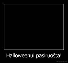 Halloweenui pasiruošta! - 