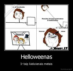 Helloweenas - Ir taip kiekvienais metais