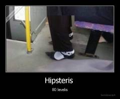 Hipsteris  - 80 levelis