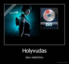 Holyvudas - daro stebūklus