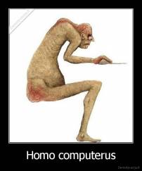 Homo computerus - 