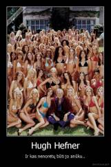 Hugh Hefner - Ir kas nenorėtų būti jo anūku..