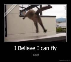 I Believe I can fly - Laisvė