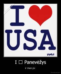 I ♥ Panevėžys - ir man px 