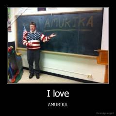 I love - AMURIKA