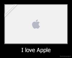 I love Apple - 