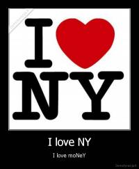 I love NY - I love moNeY