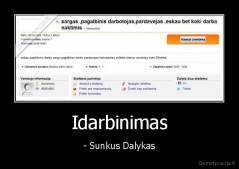 Idarbinimas - - Sunkus Dalykas