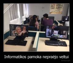 Informatikos pamoka nepraėjo veltui - 