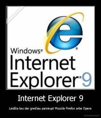 Internet Explorer 9 - Leidžia tau dar greičiau parsisųst Mozzila Firefox arba Opera