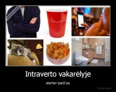 Intraverto vakarėlyje - starter-pack'as