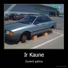 Ir Kaune - Gyventi galima