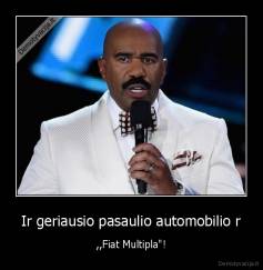 Ir geriausio pasaulio automobilio r - ,,Fiat Multipla"!