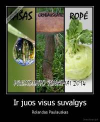 Ir juos visus suvalgys - Rolandas Paulauskas