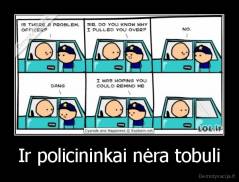 Ir policininkai nėra tobuli - 