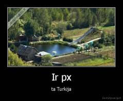 Ir px - ta Turkija