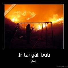 Ir tai gali buti - rytoj....